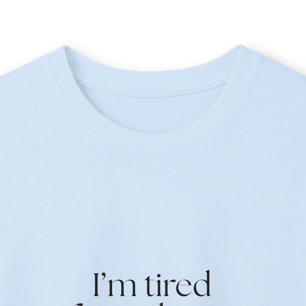 I’m tired from things I didn’t do - Long Sleeve Shirt - For Tired Days