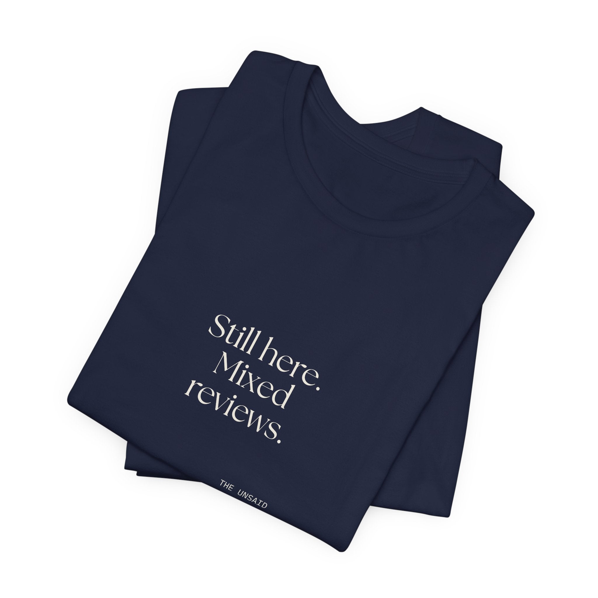 Still here. Mixed reviews - Shirt - For Introverts