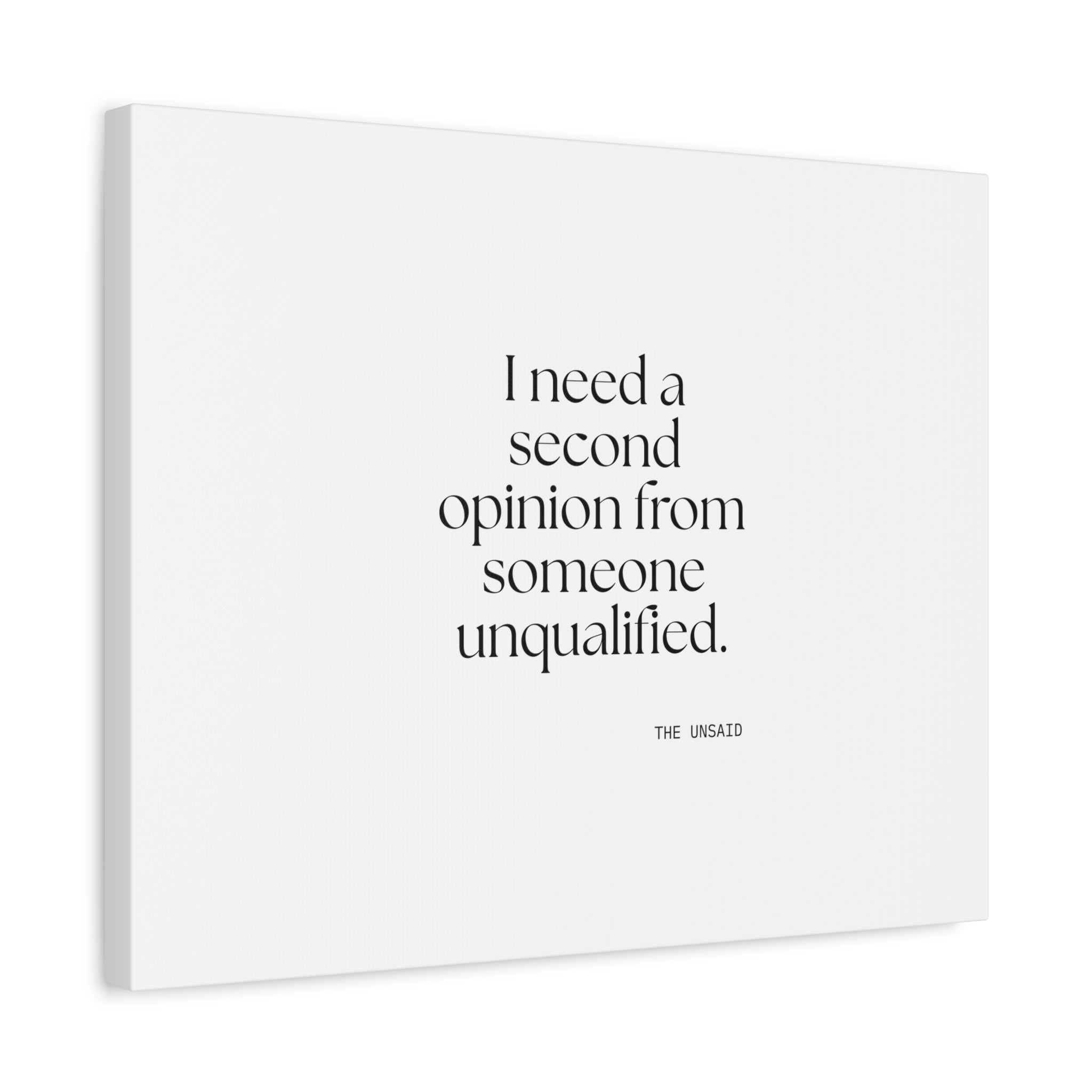 I need a second opinion from someone unqualified - Canvas Print - For Overthinkers