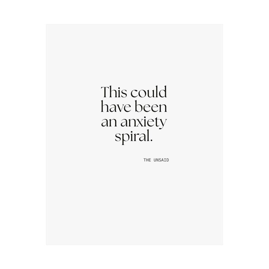 This could have been an anxiety spiral - Poster - For Tired Days