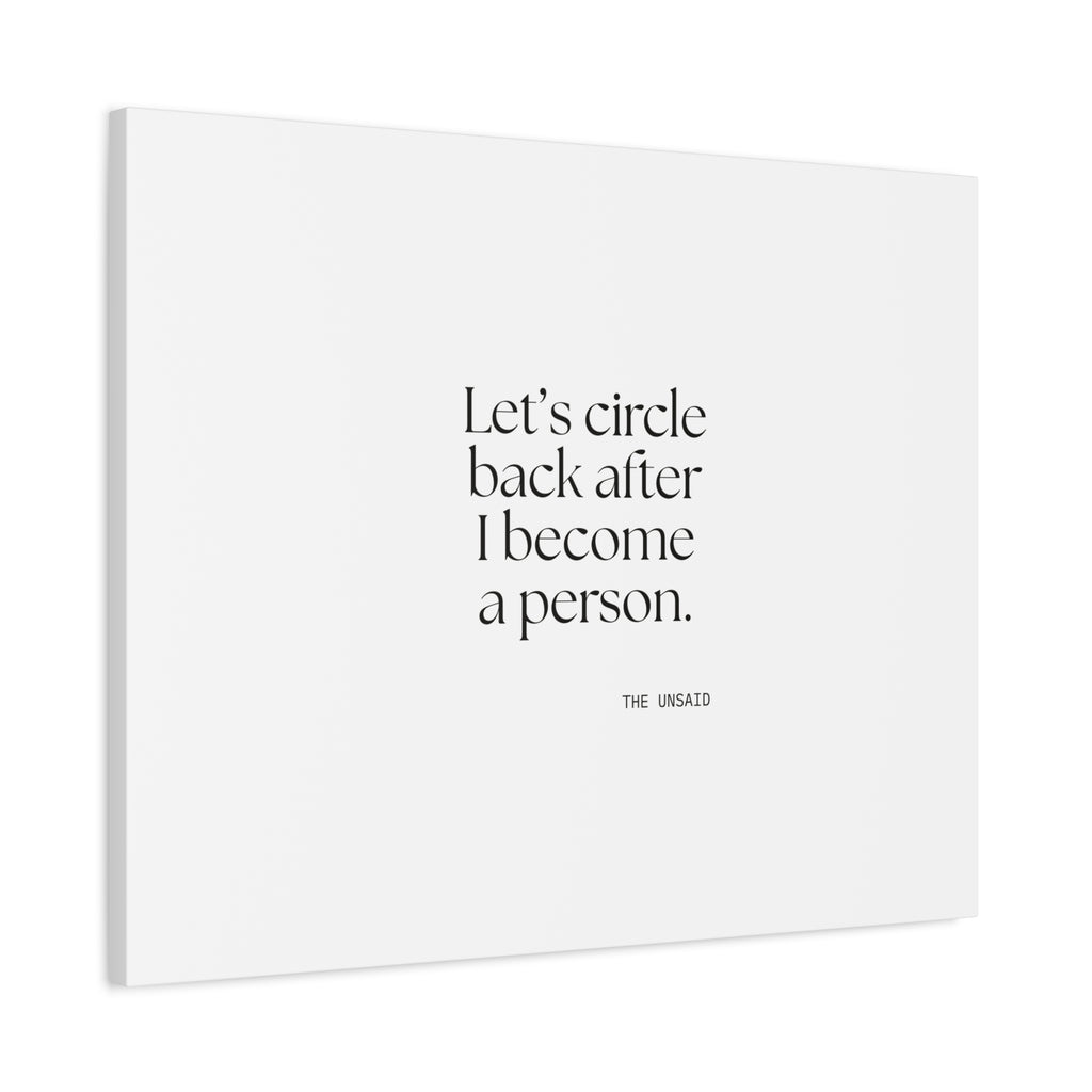 Let’s circle back after I become a person - Canvas Print - For Tired Days