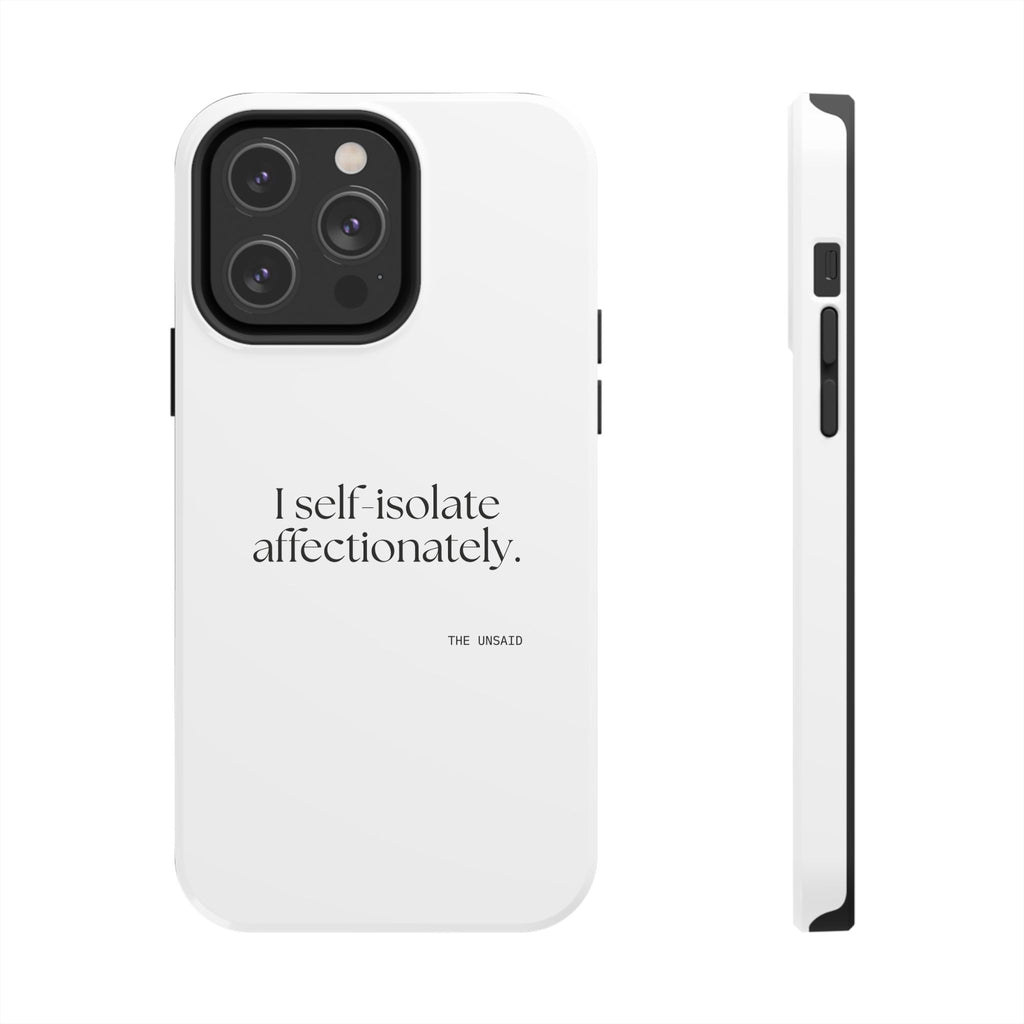I self-isolate affectionately - Tough Phone Case - For Introverts