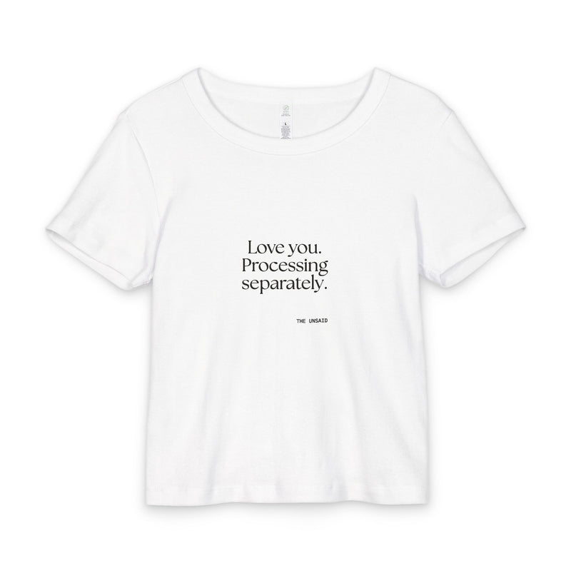 Baby Tee — Love you. Processing separately.