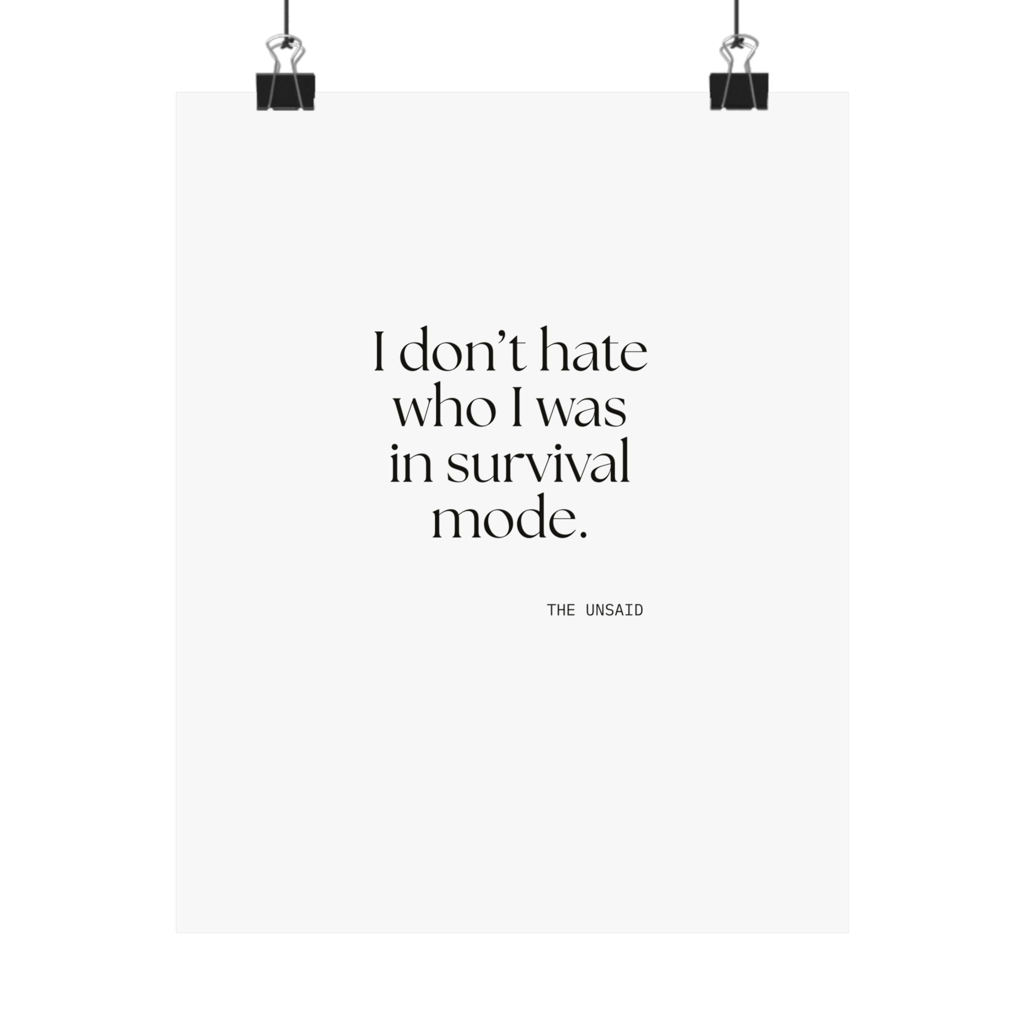 I don’t hate who I was in survival mode - Poster - Dry Humor