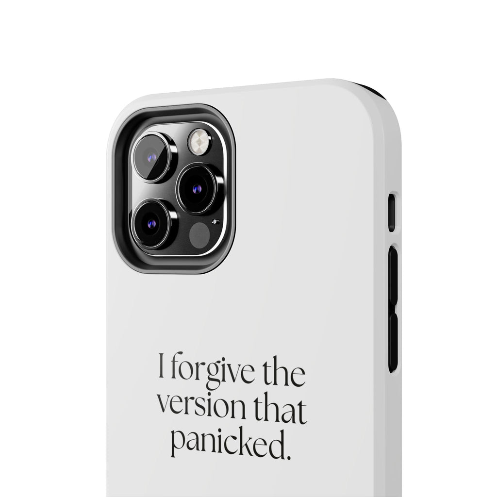 I forgive the version that panicked - Tough Phone Case - Dry Humor