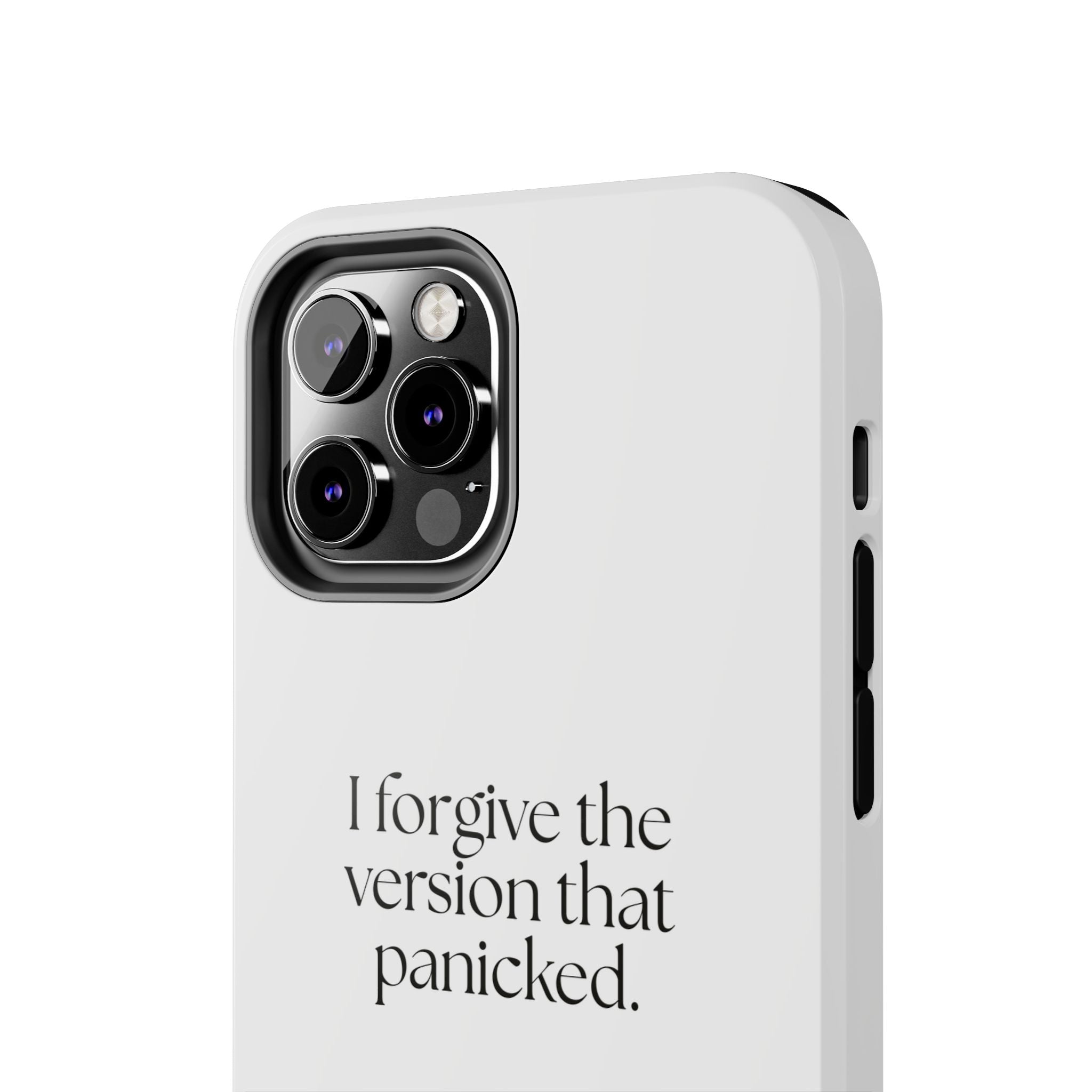 I forgive the version that panicked - Tough Phone Case - Dry Humor