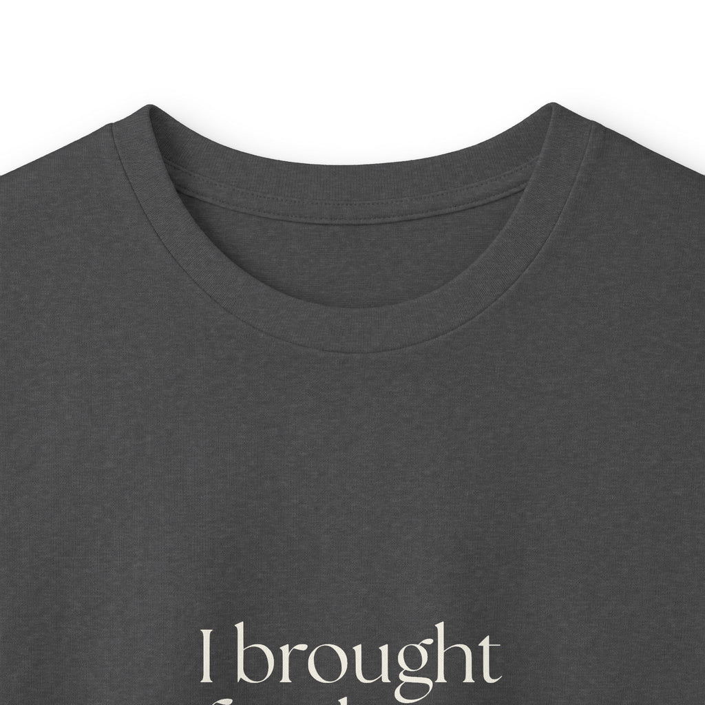 I brought food, not questions - Long Sleeve Shirt - For Someone Who Stays