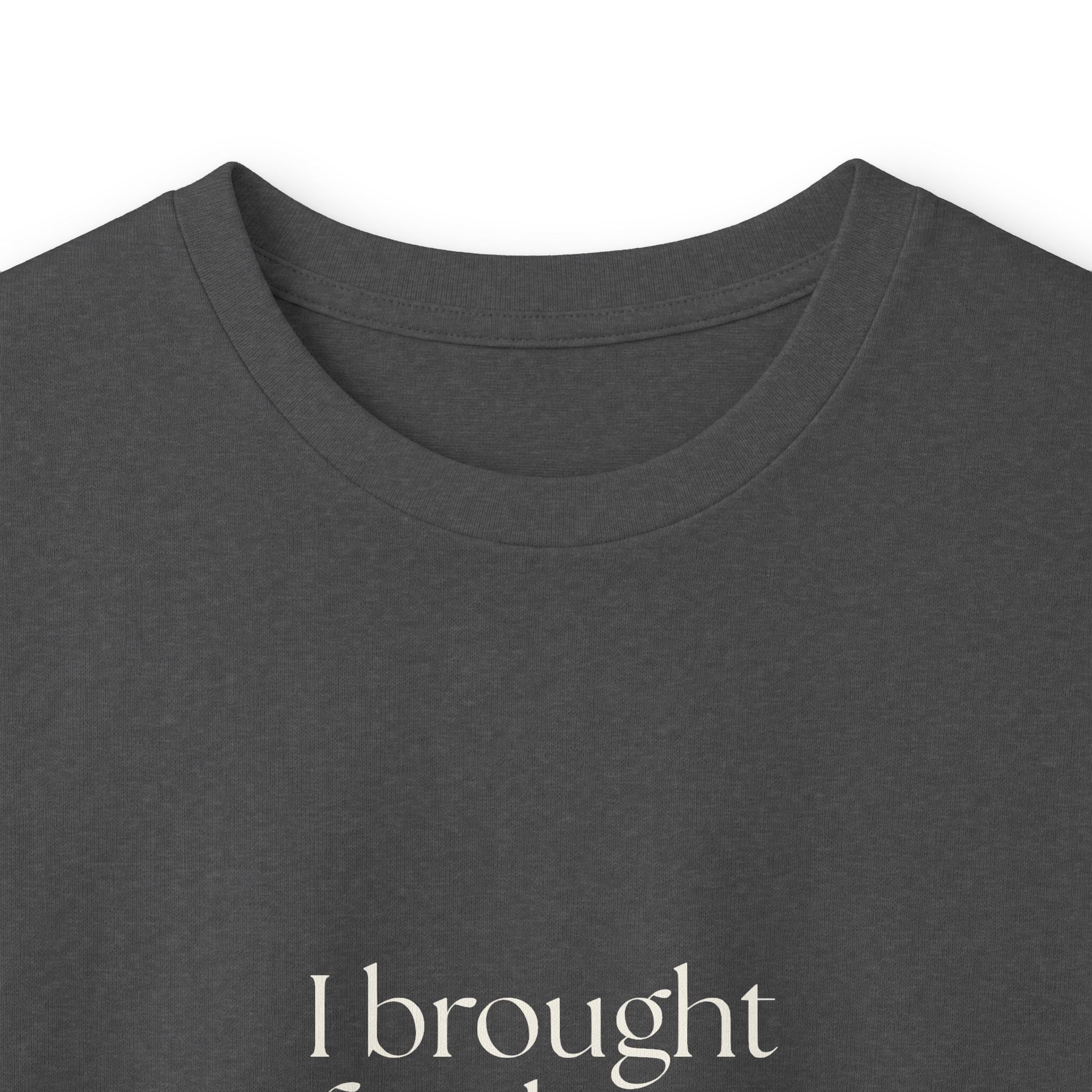I brought food, not questions - Long Sleeve Shirt - For Someone Who Stays