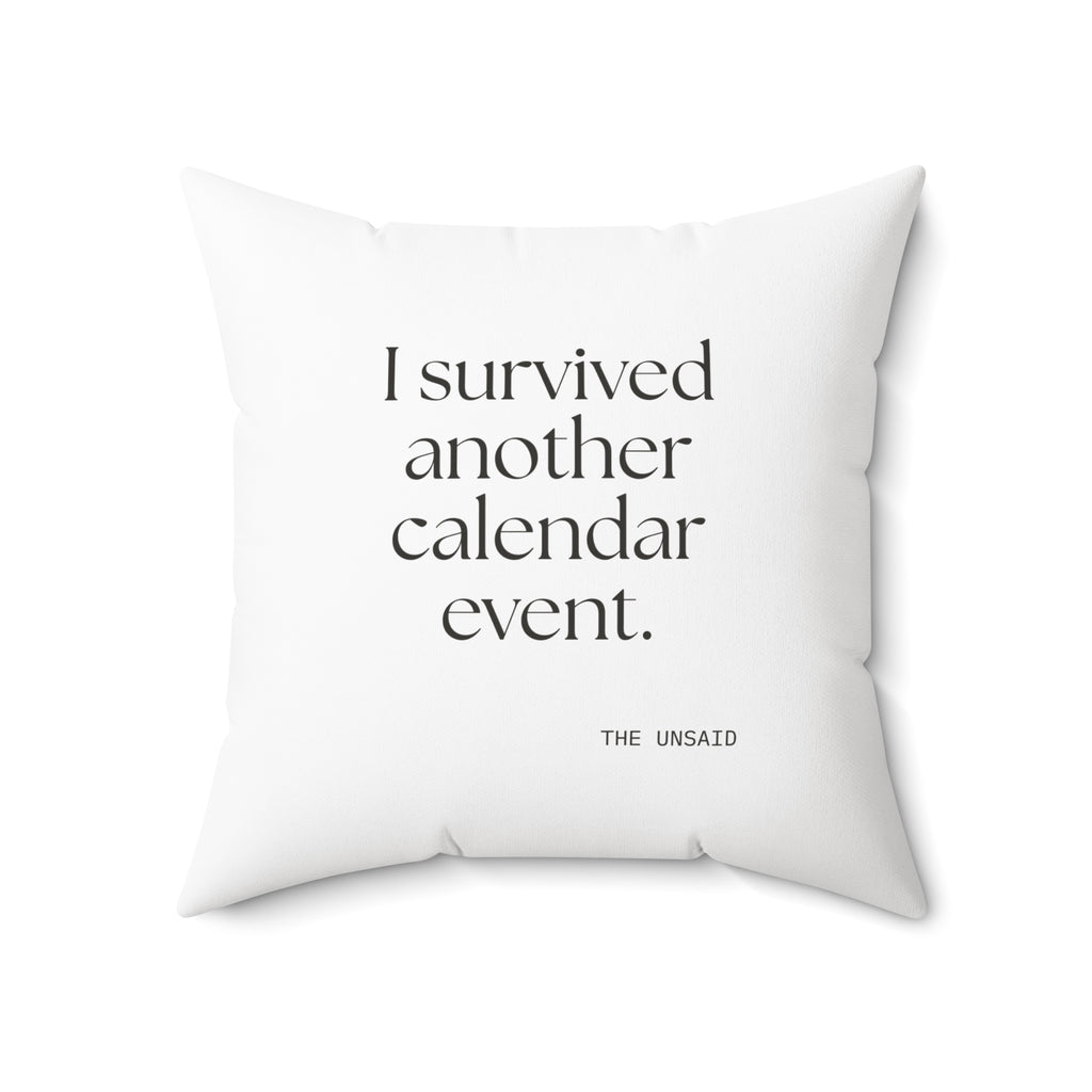 I survived another calendar event - Throw Pillow - Dry Humor
