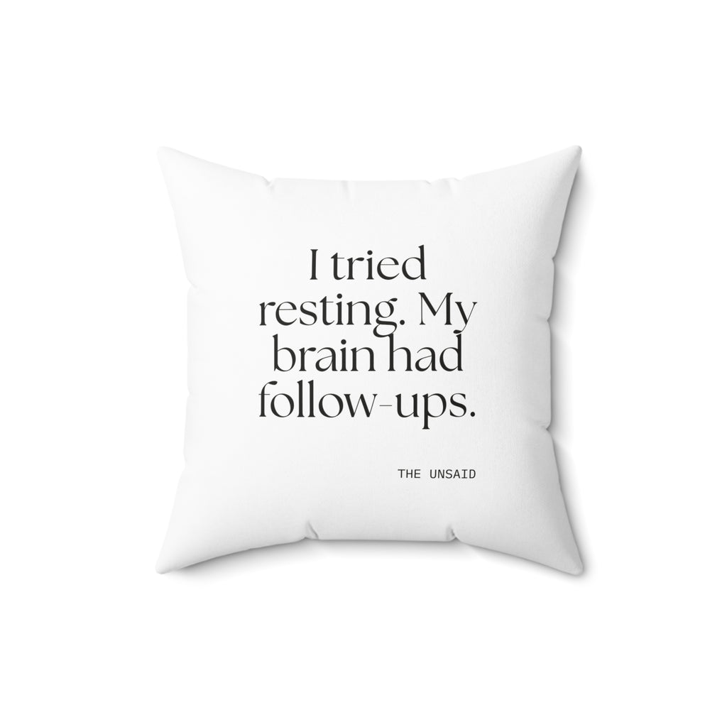 I tried resting. My brain had follow-ups - Throw Pillow - For Overthinkers