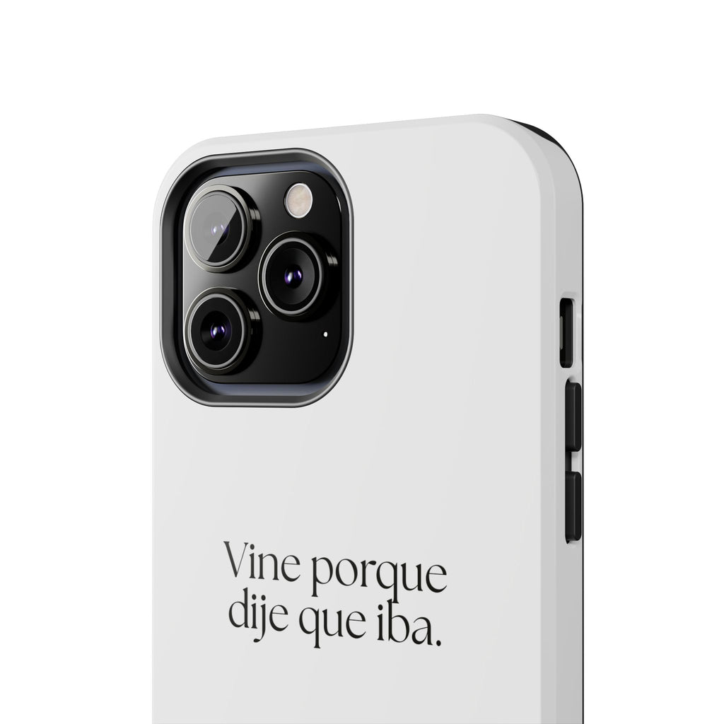 Vine porque dije que iba - Tough Phone Case - En Español