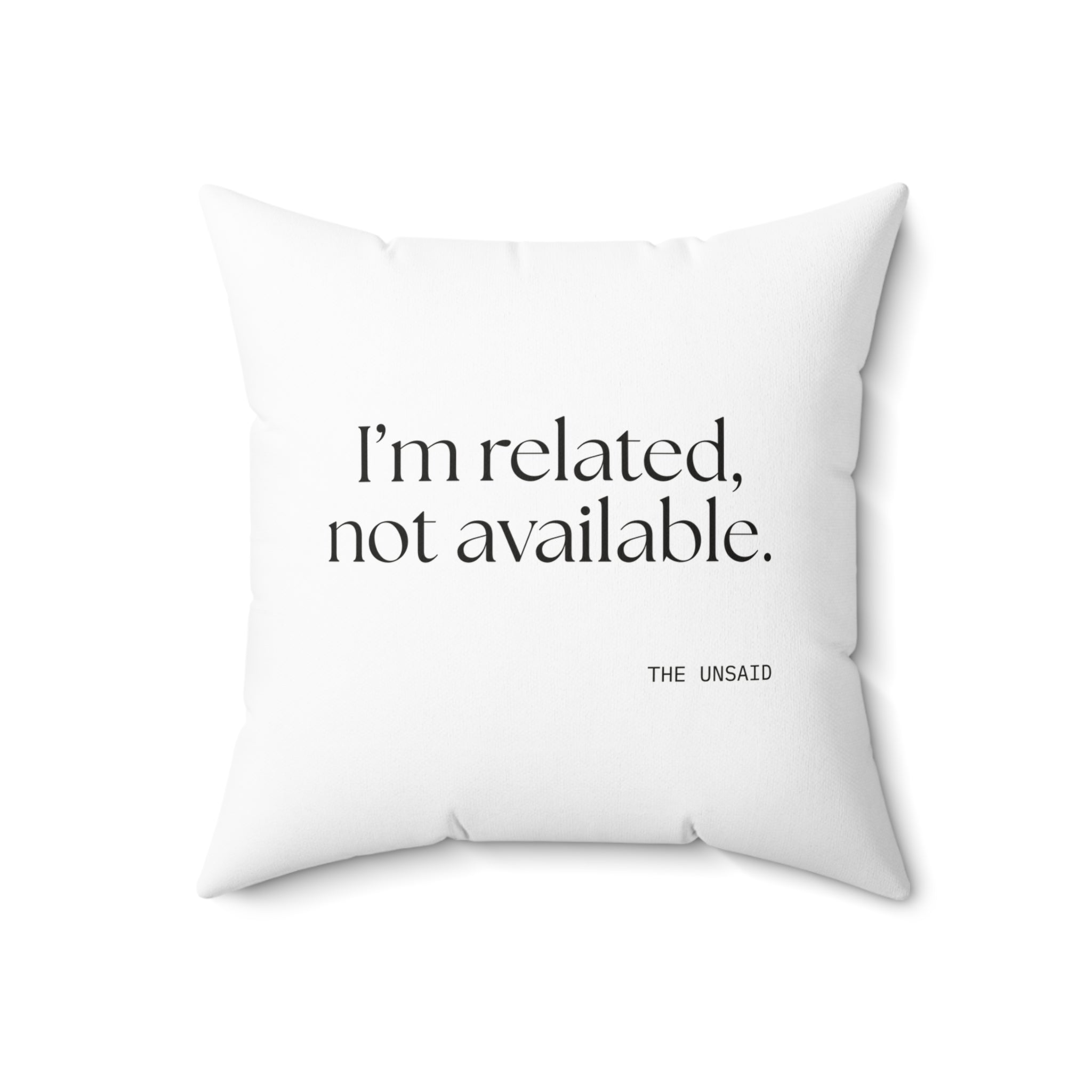 I’m related, not available - Throw Pillow - For Someone Who Stays