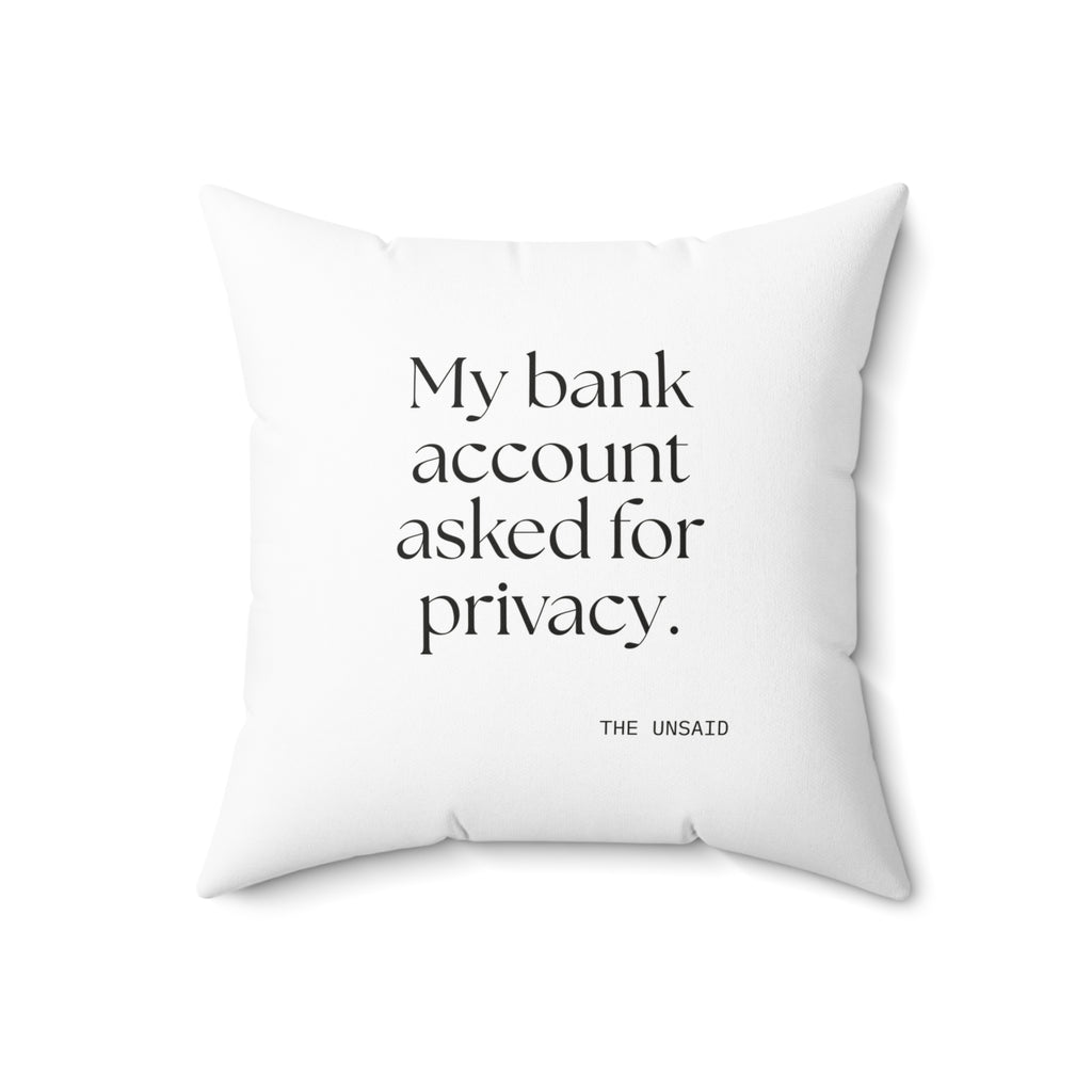 My bank account asked for privacy - Throw Pillow - Dry Humor