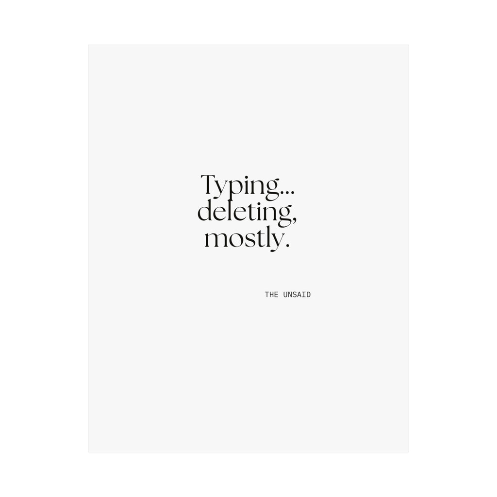 Typing… deleting, mostly - Poster - For Overthinkers