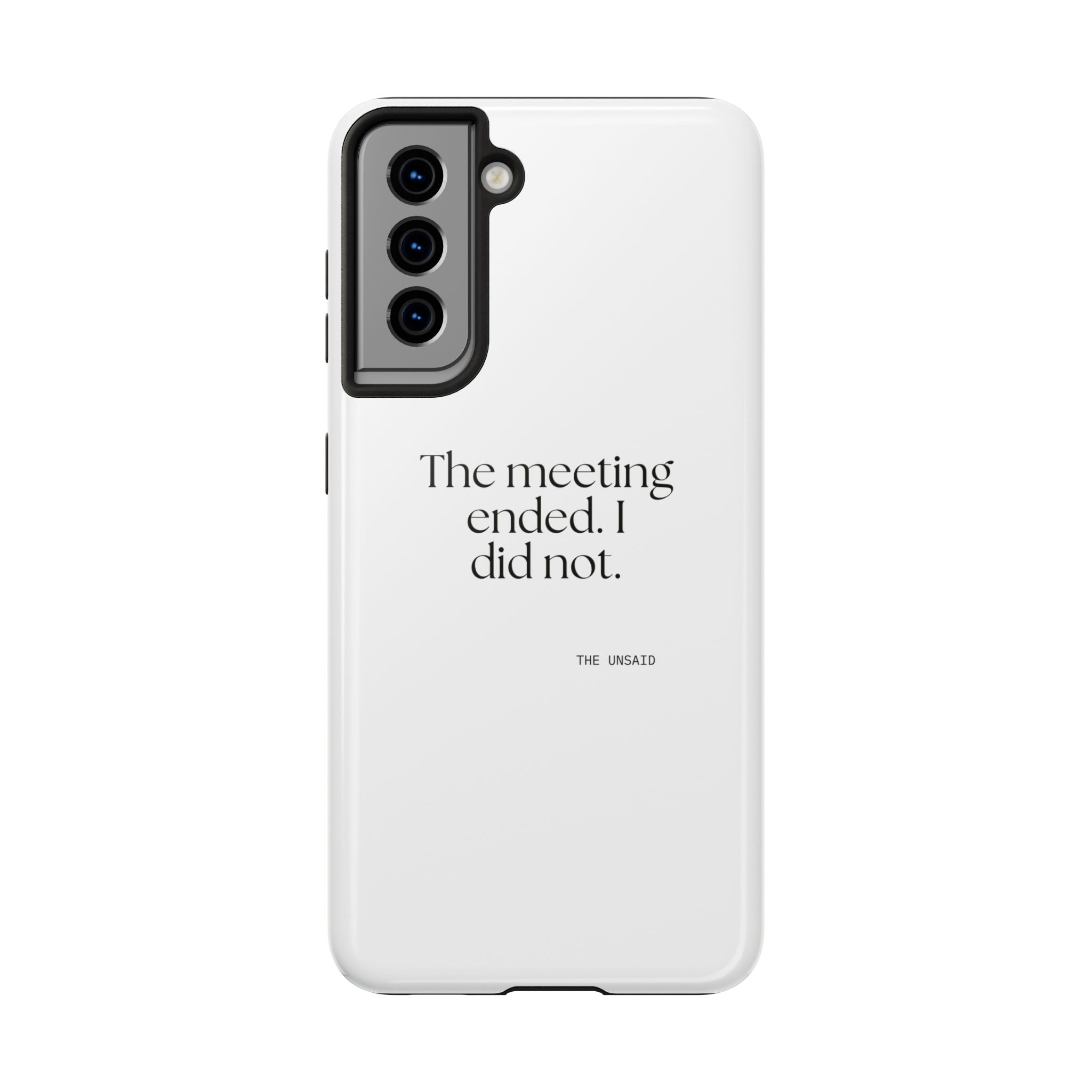 The meeting ended. I did not - Tough Phone Case - For Tired Days