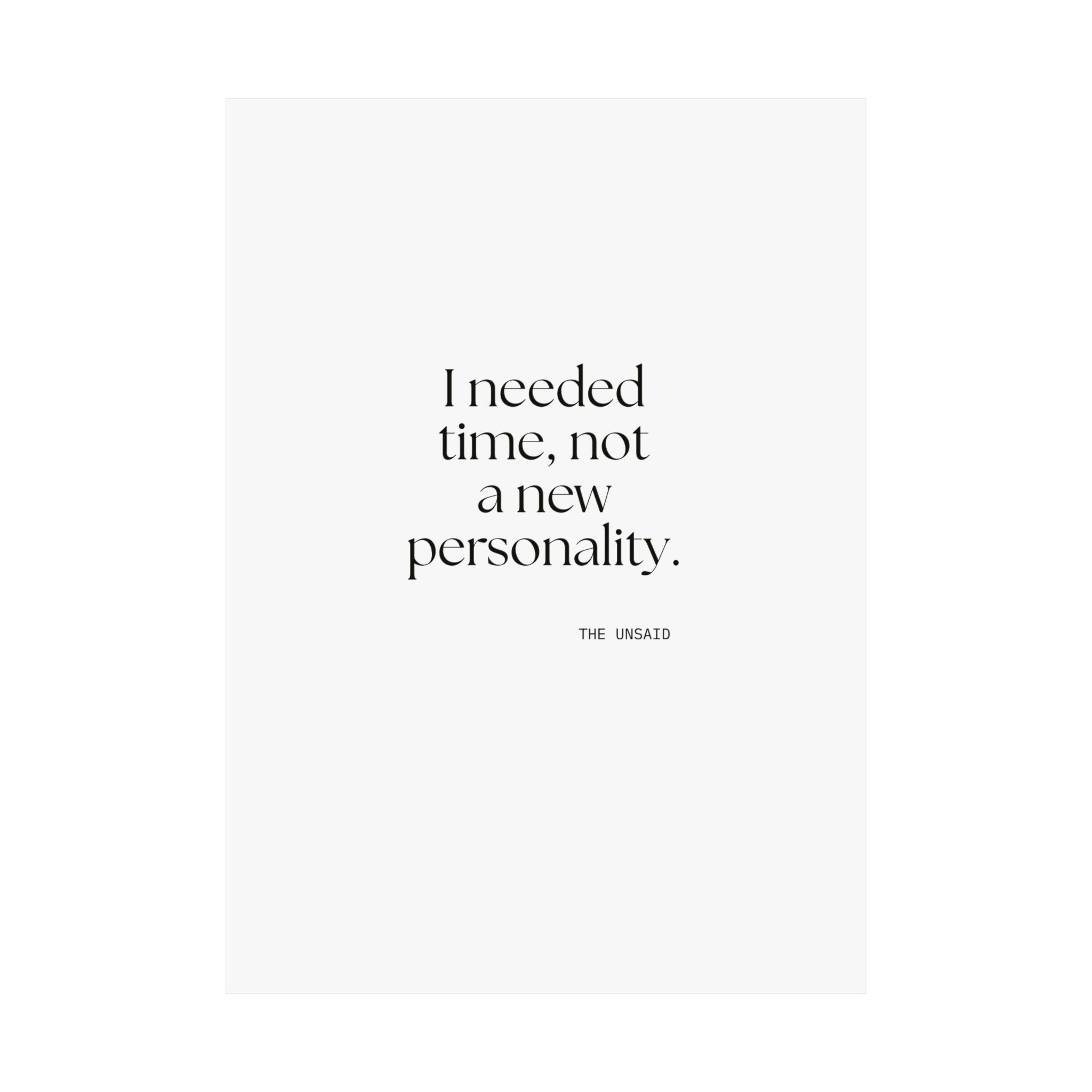 I needed time, not a new personality - Poster - Dry Humor
