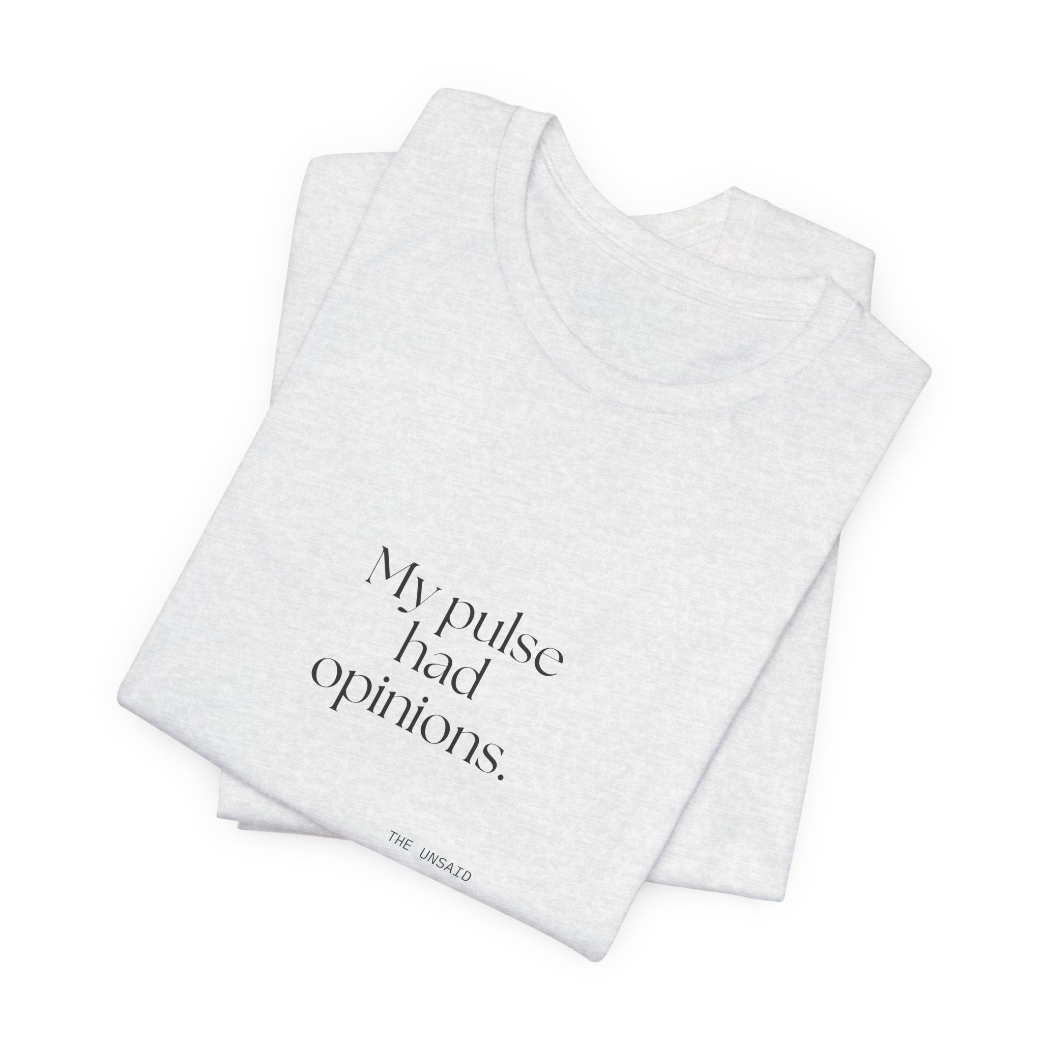 My pulse had opinions - Shirt - For Overthinkers