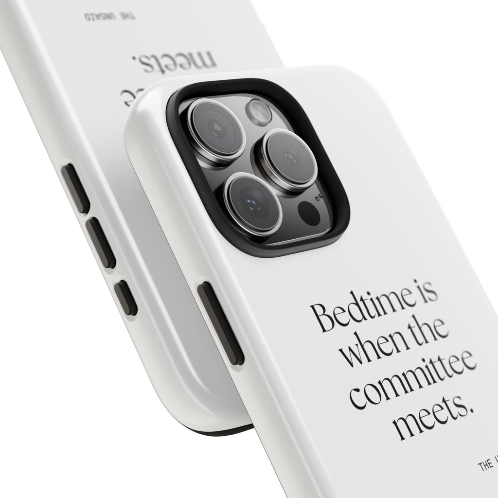 Bedtime is when the committee meets - Tough Phone Case - For Overthinkers