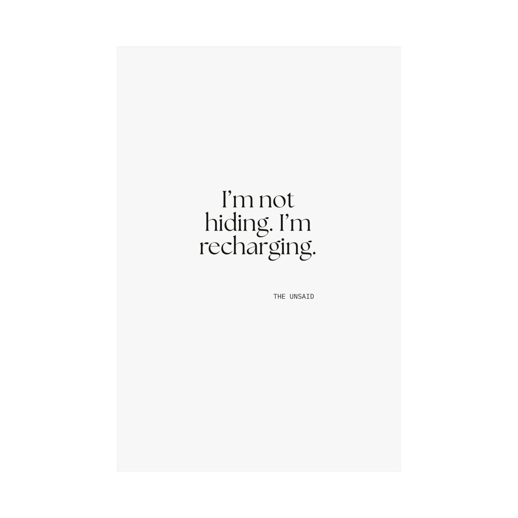 I’m not hiding. I’m recharging - Poster - For Introverts