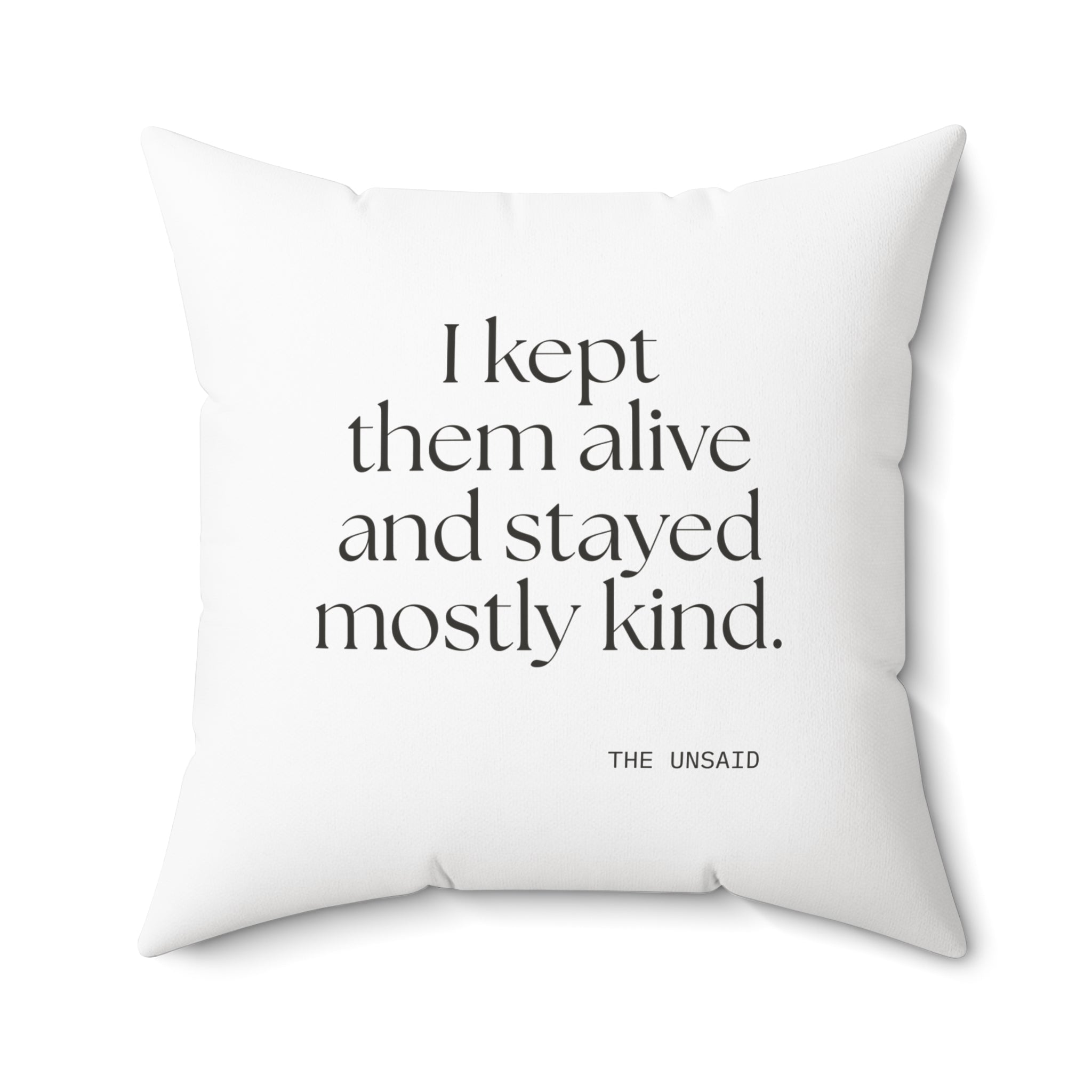 I kept them alive and stayed mostly kind - Throw Pillow - Dry Humor