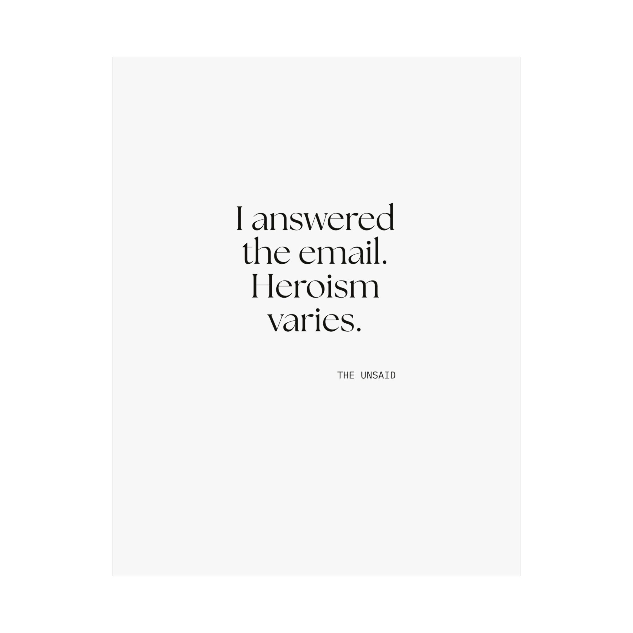 I answered the email. Heroism varies - Poster - Dry Humor