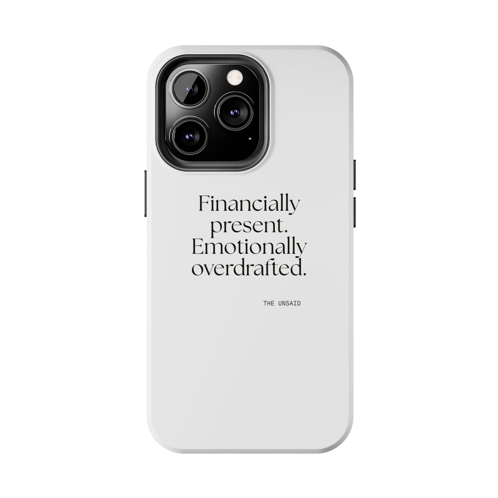 Financially present. Emotionally overdrafted - Tough Phone Case - Dry Humor