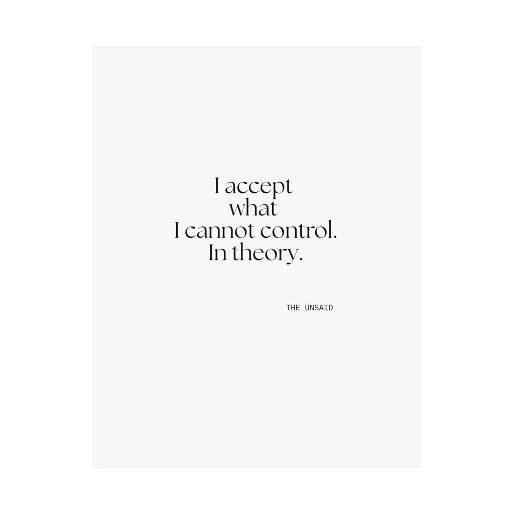 I accept what I cannot control. In theory - Poster - Dry Humor