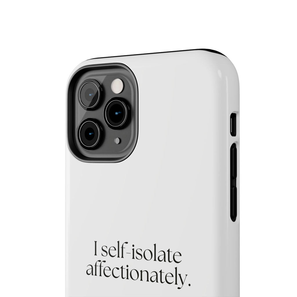 I self-isolate affectionately - Tough Phone Case - For Introverts