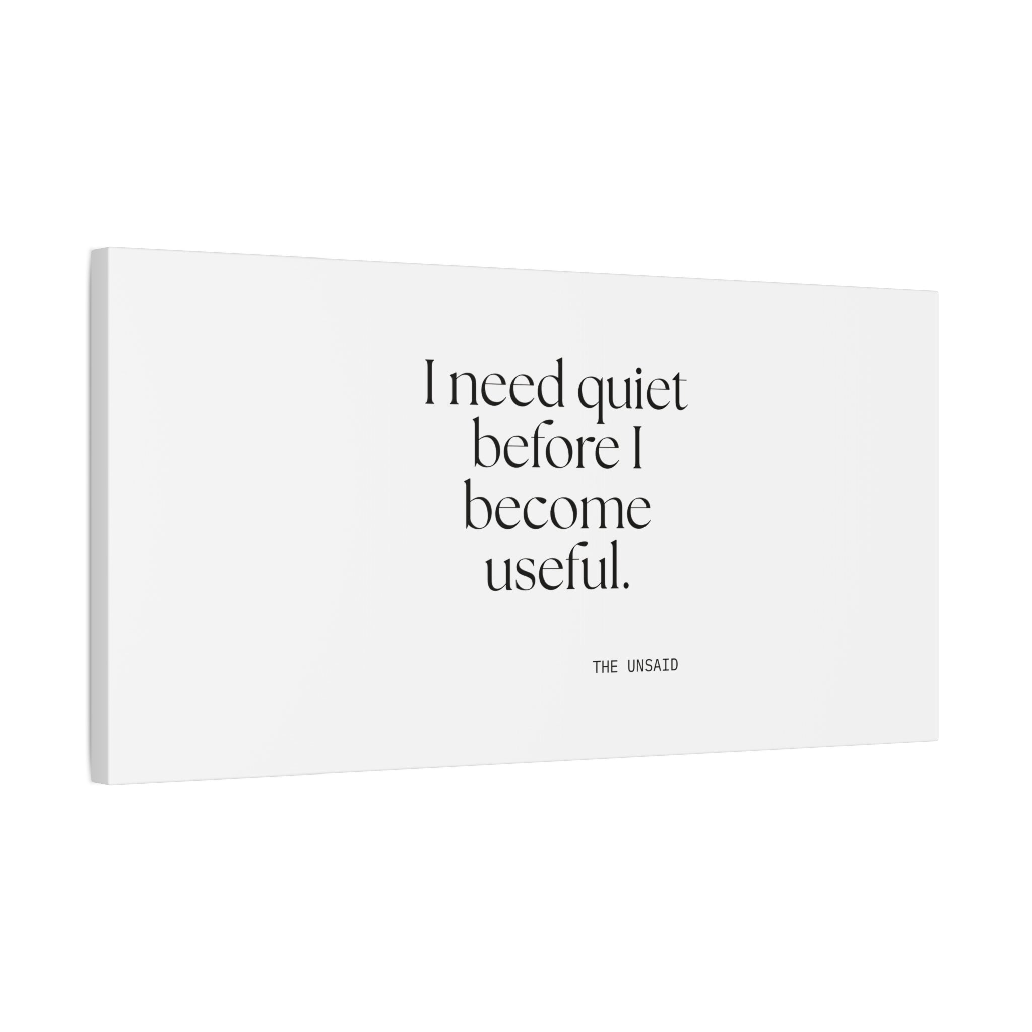 I need quiet before I become useful - Canvas Print - For Introverts