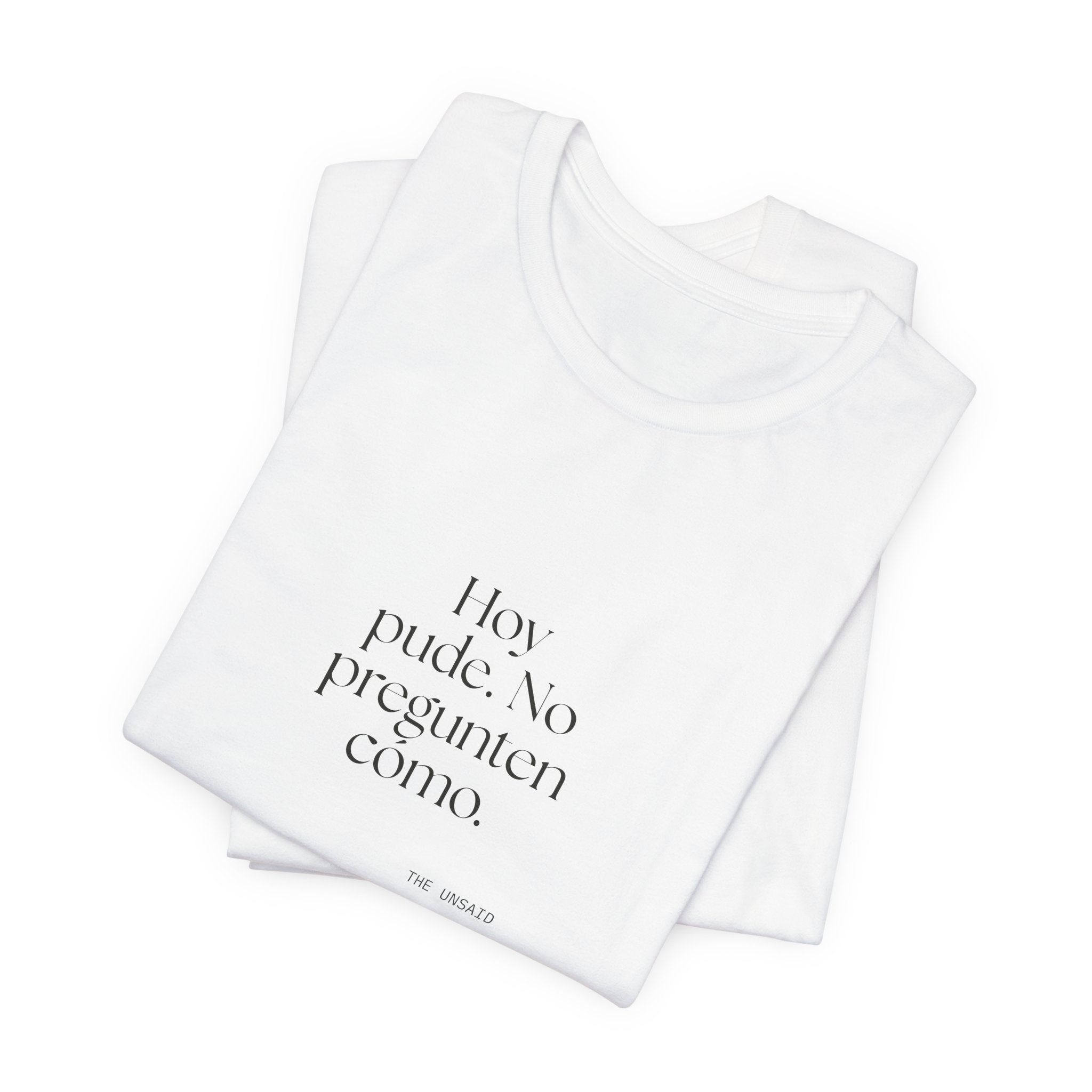 Hoy pude. No pregunten cómo - Shirt - En Español