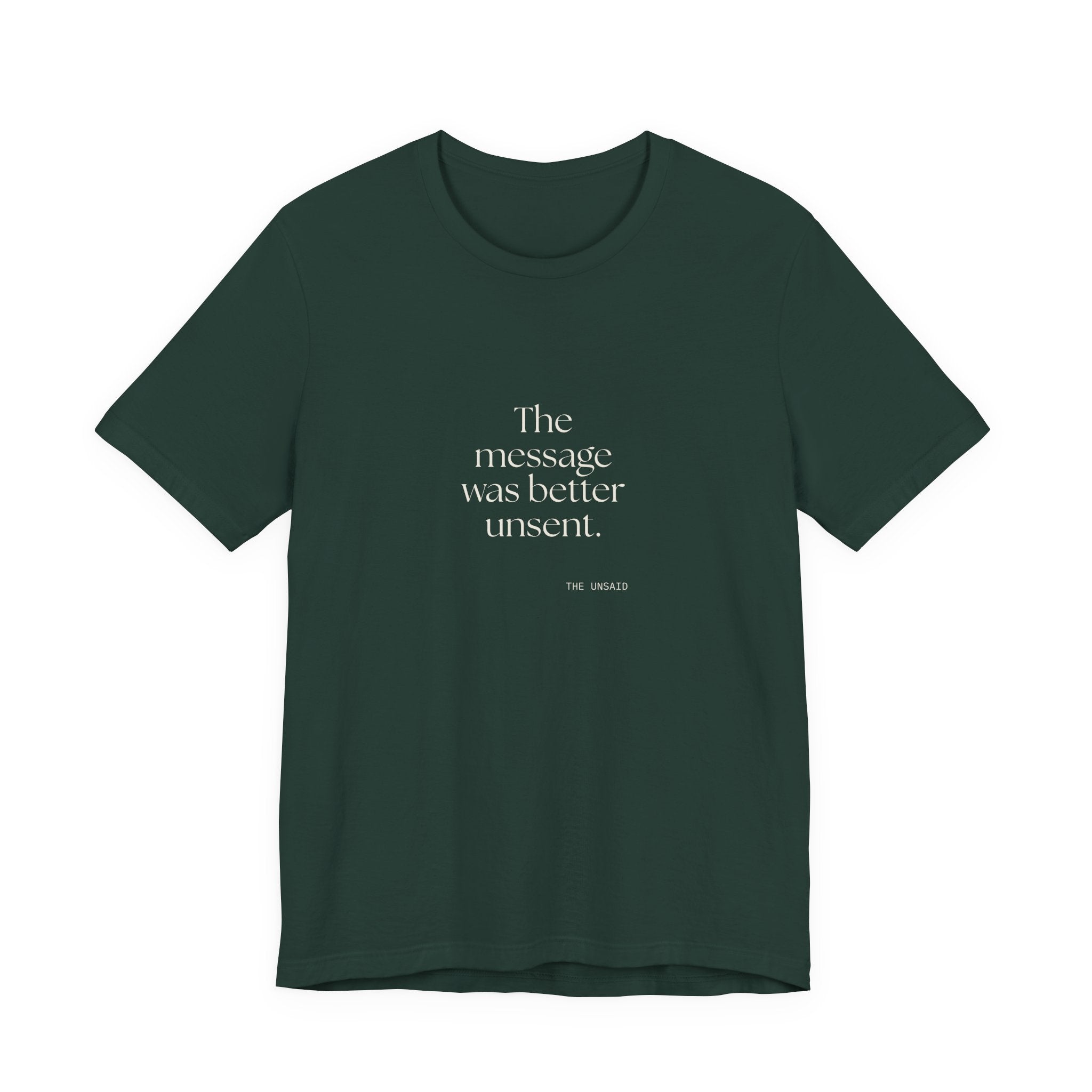 The message was better unsent - Shirt - For Overthinkers