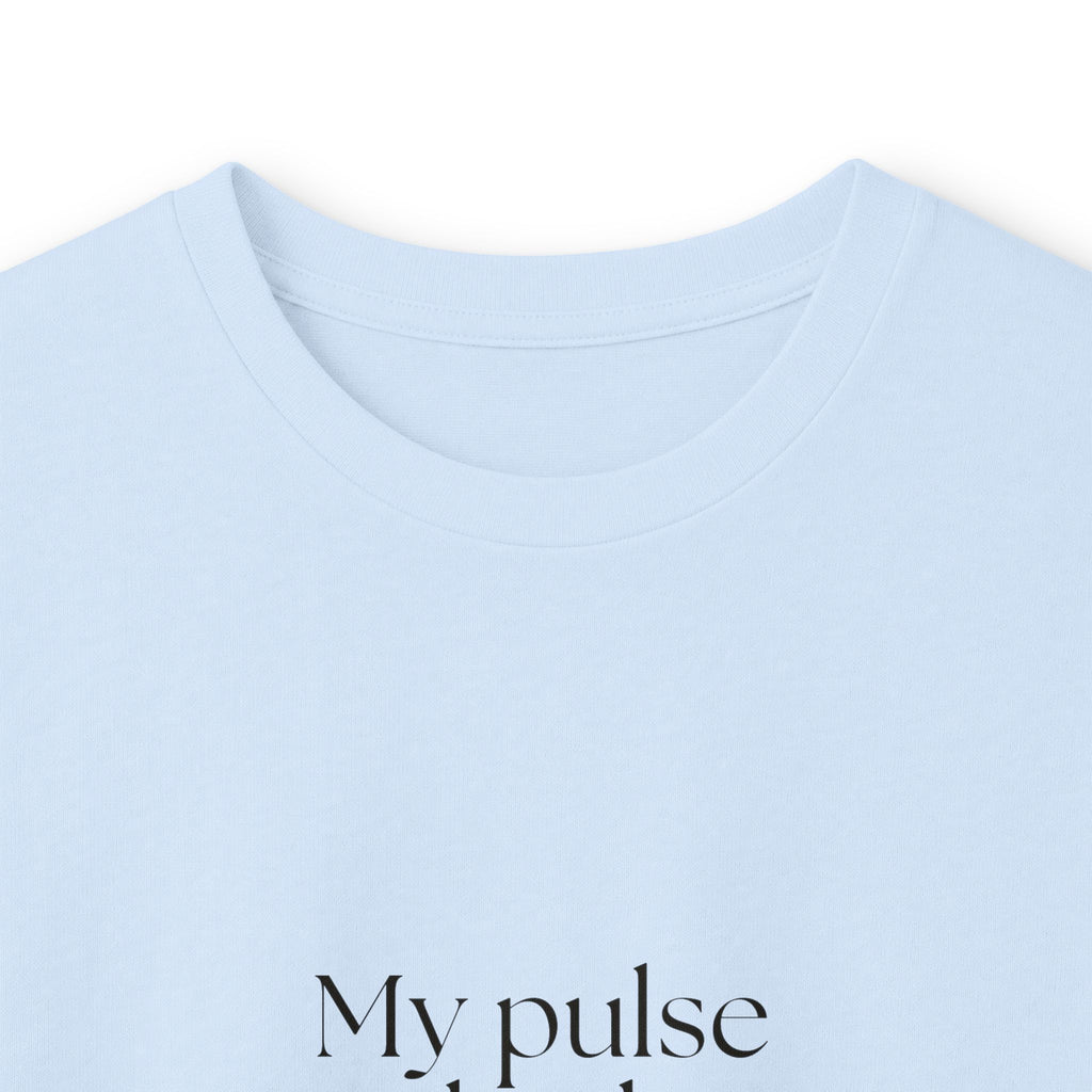 My pulse had opinions - Long Sleeve Shirt - For Overthinkers