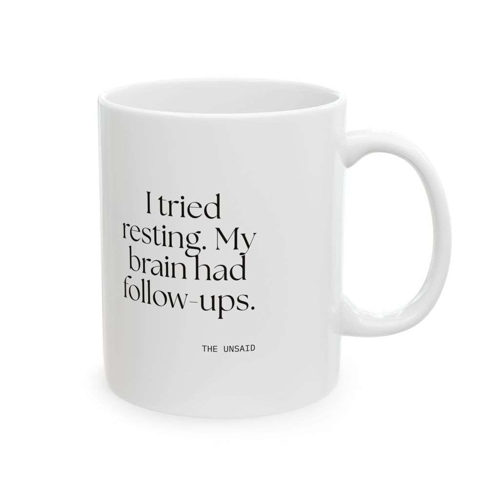 I tried resting. My brain had follow-ups - Coffee Mug - For Overthinkers