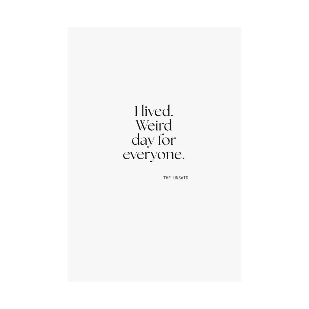 I lived. Weird day for everyone - Poster - For Introverts