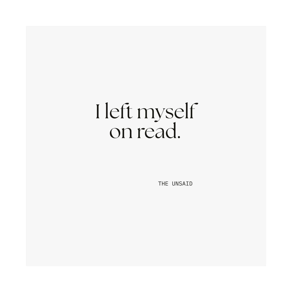 I left myself on read - Poster - For Overthinkers