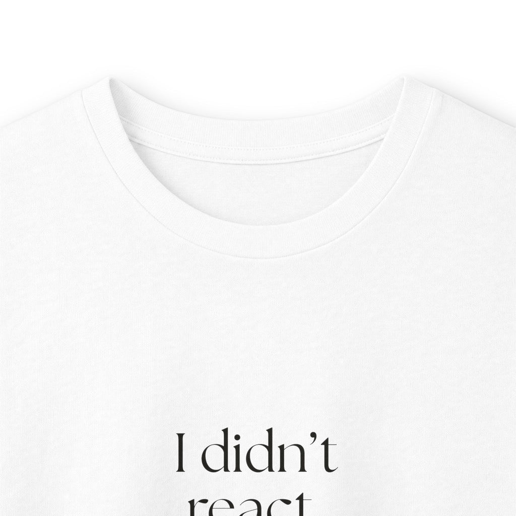 I didn’t react. Growth is annoying - Long Sleeve Shirt - Dry Humor