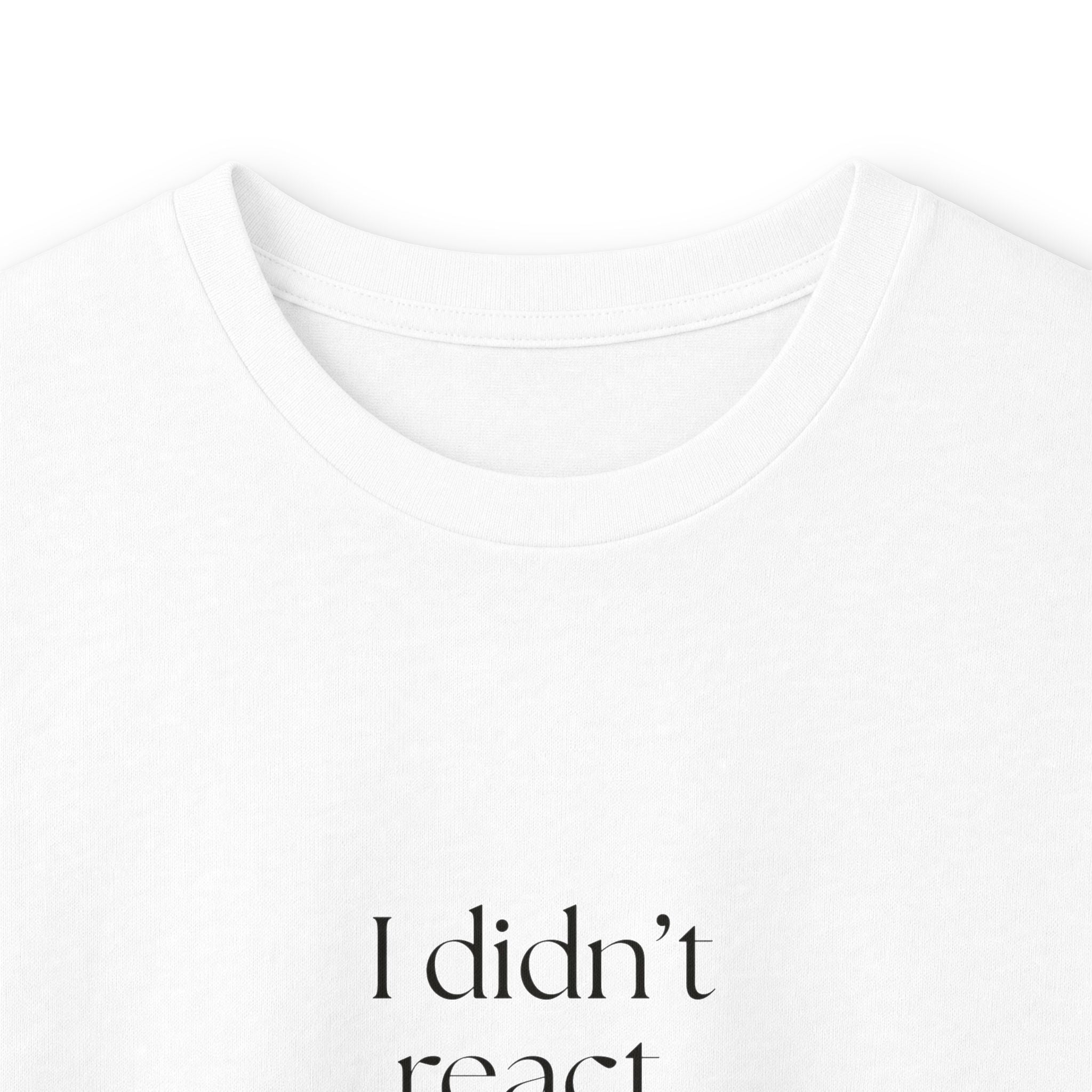 I didn’t react. Growth is annoying - Long Sleeve Shirt - Dry Humor