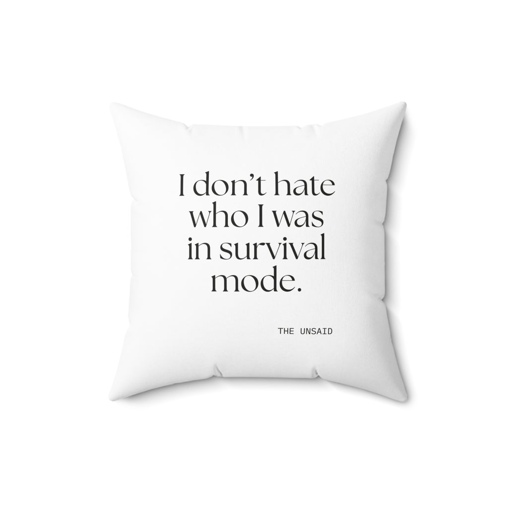 I don’t hate who I was in survival mode - Throw Pillow - Dry Humor