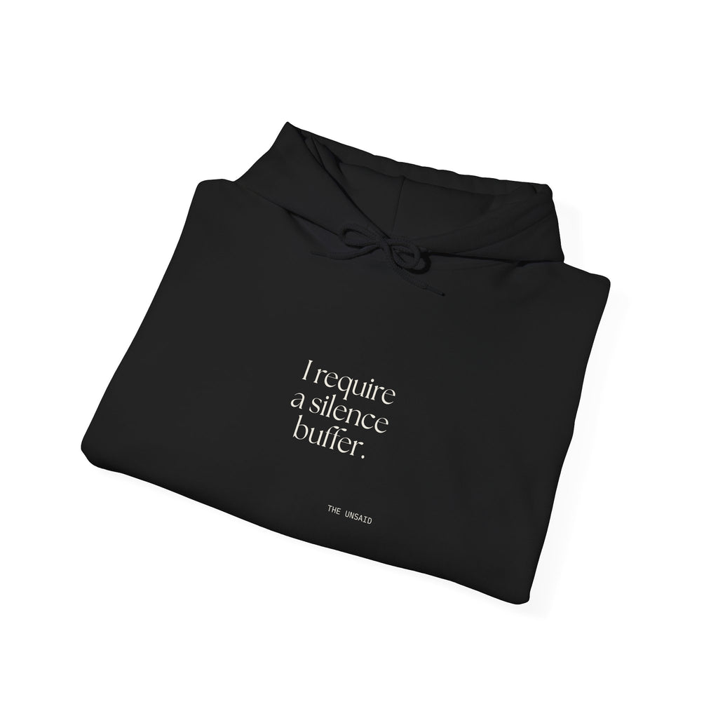 I require a silence buffer - Hoodie - For Introverts