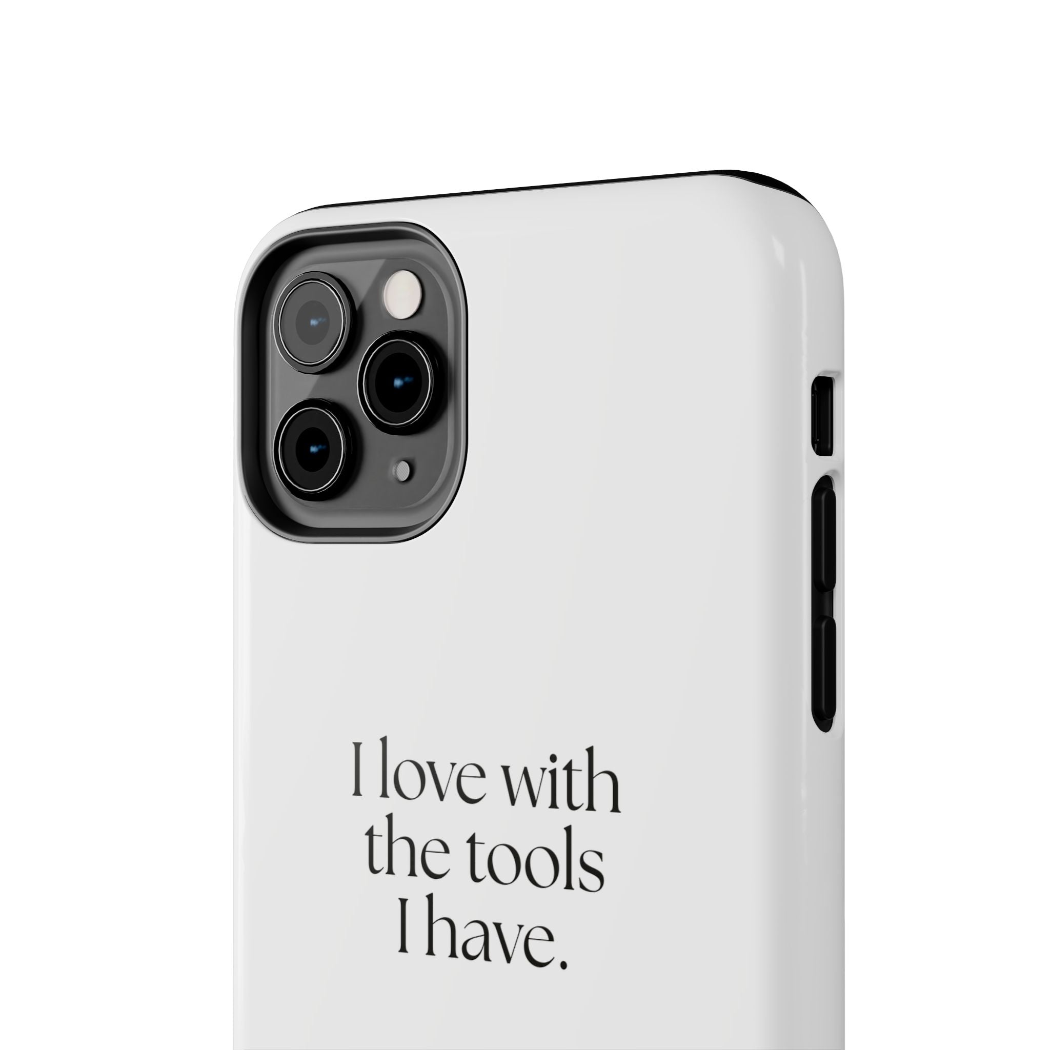 I love with the tools I have - Tough Phone Case - For Introverts