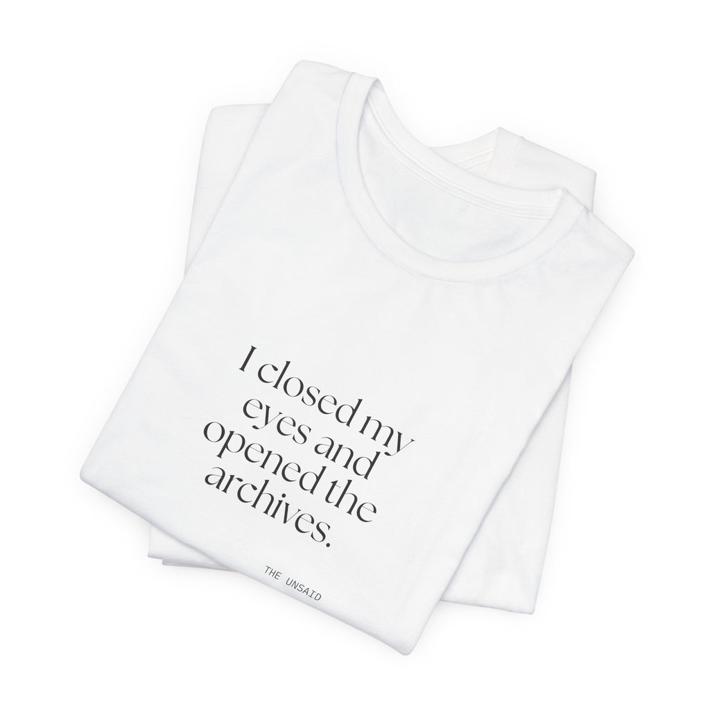 I closed my eyes and opened the archives - Shirt - For Overthinkers