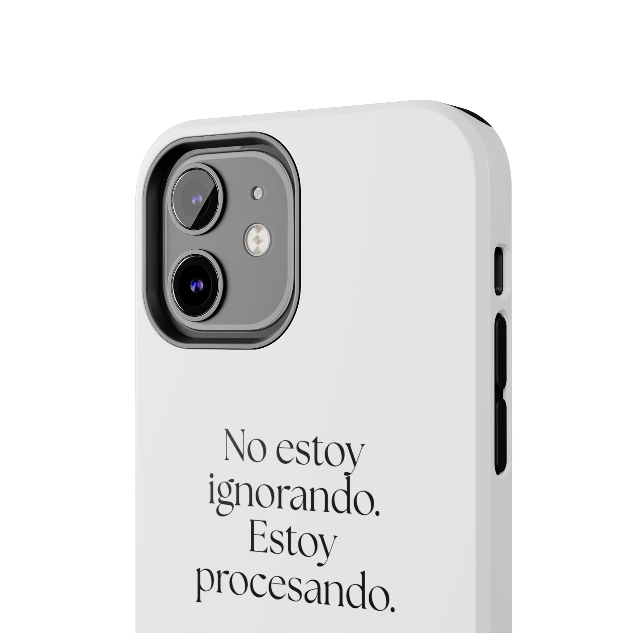 No estoy ignorando. Estoy procesando - Tough Phone Case - En Español