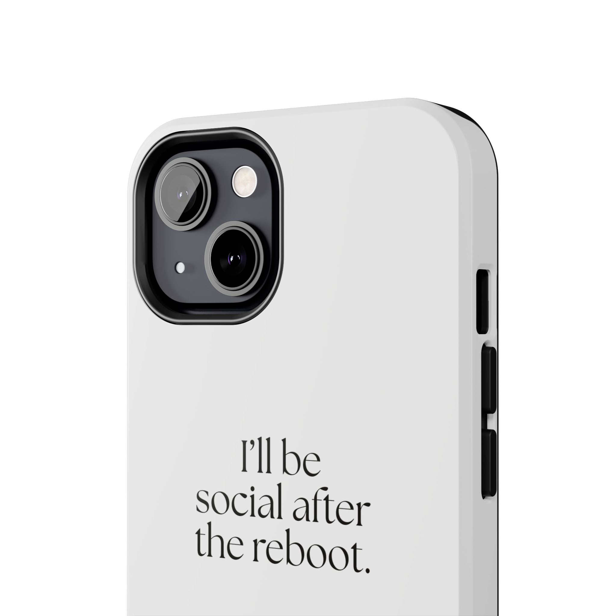 I’ll be social after the reboot - Tough Phone Case - For Introverts