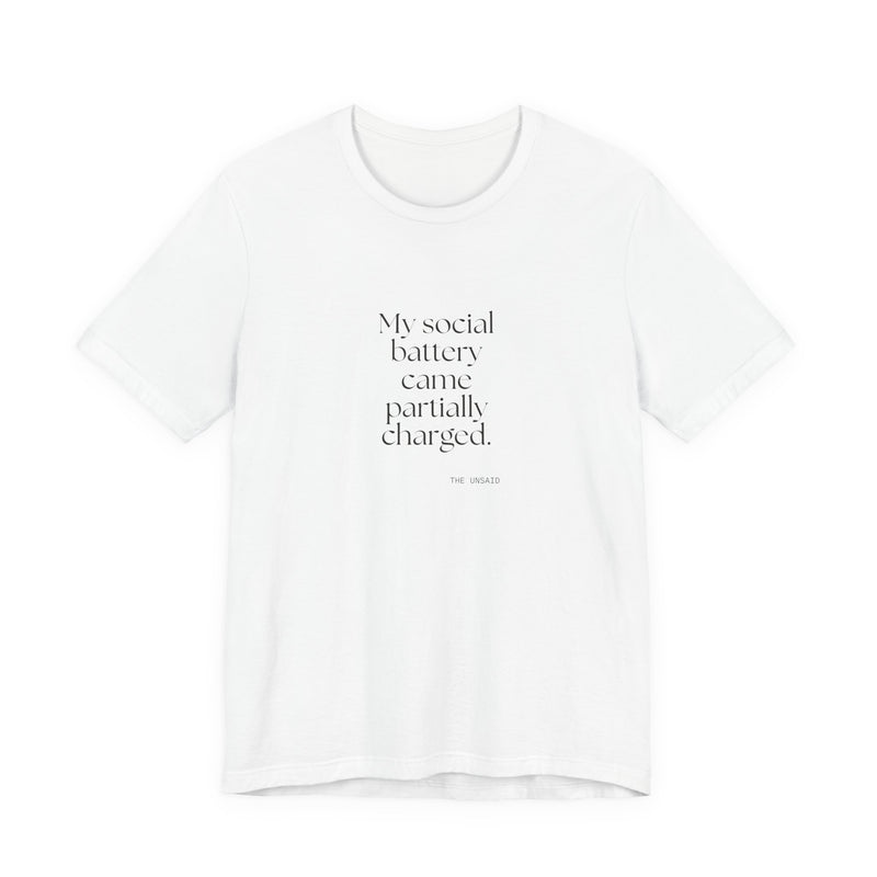 Shirt — My social battery came partially charged.