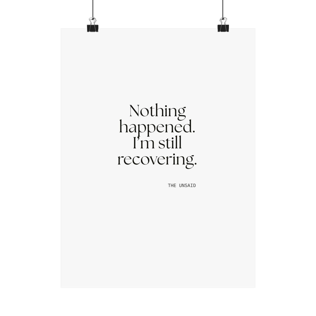Nothing happened. I’m still recovering - Poster - For Tired Days