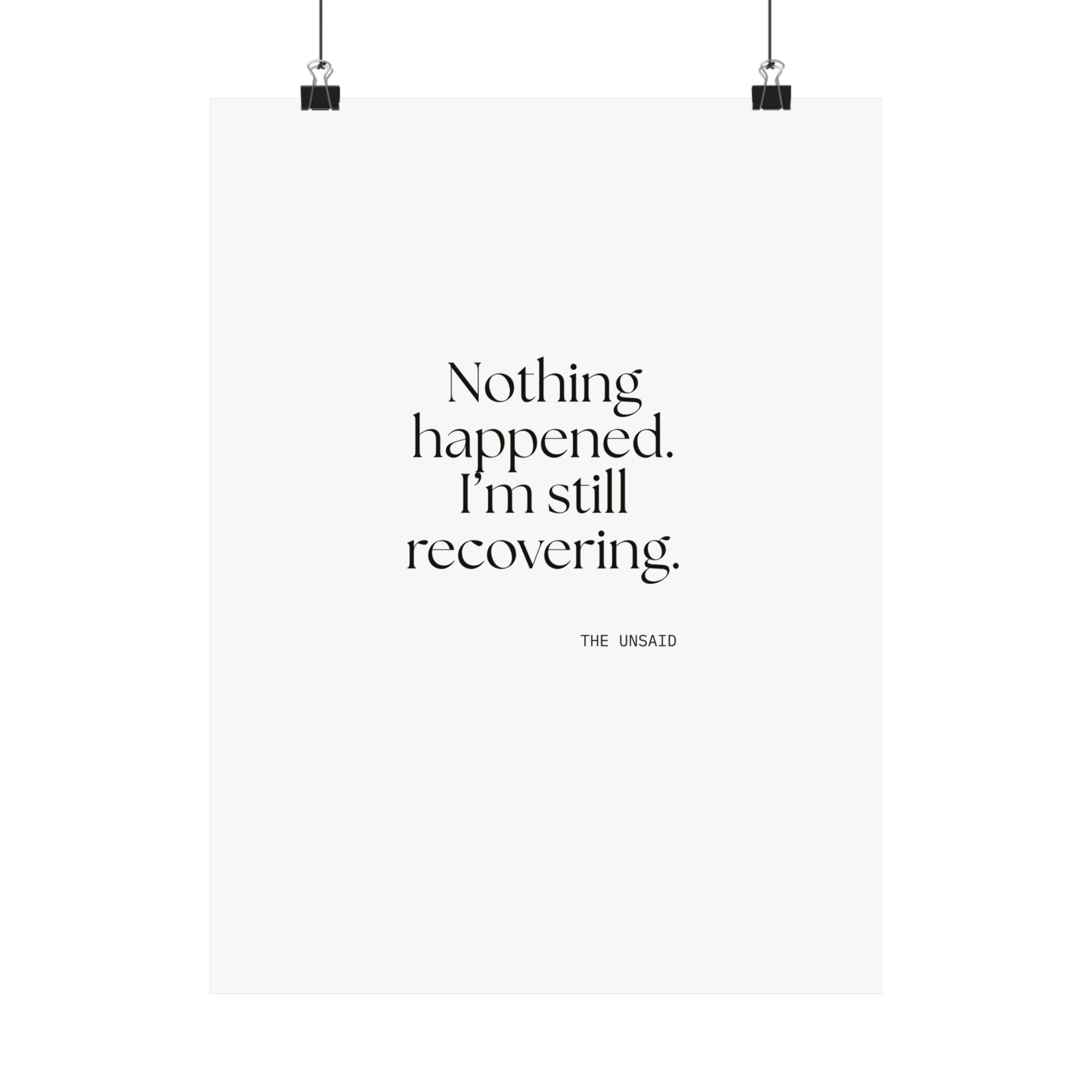 Nothing happened. I’m still recovering - Poster - For Tired Days