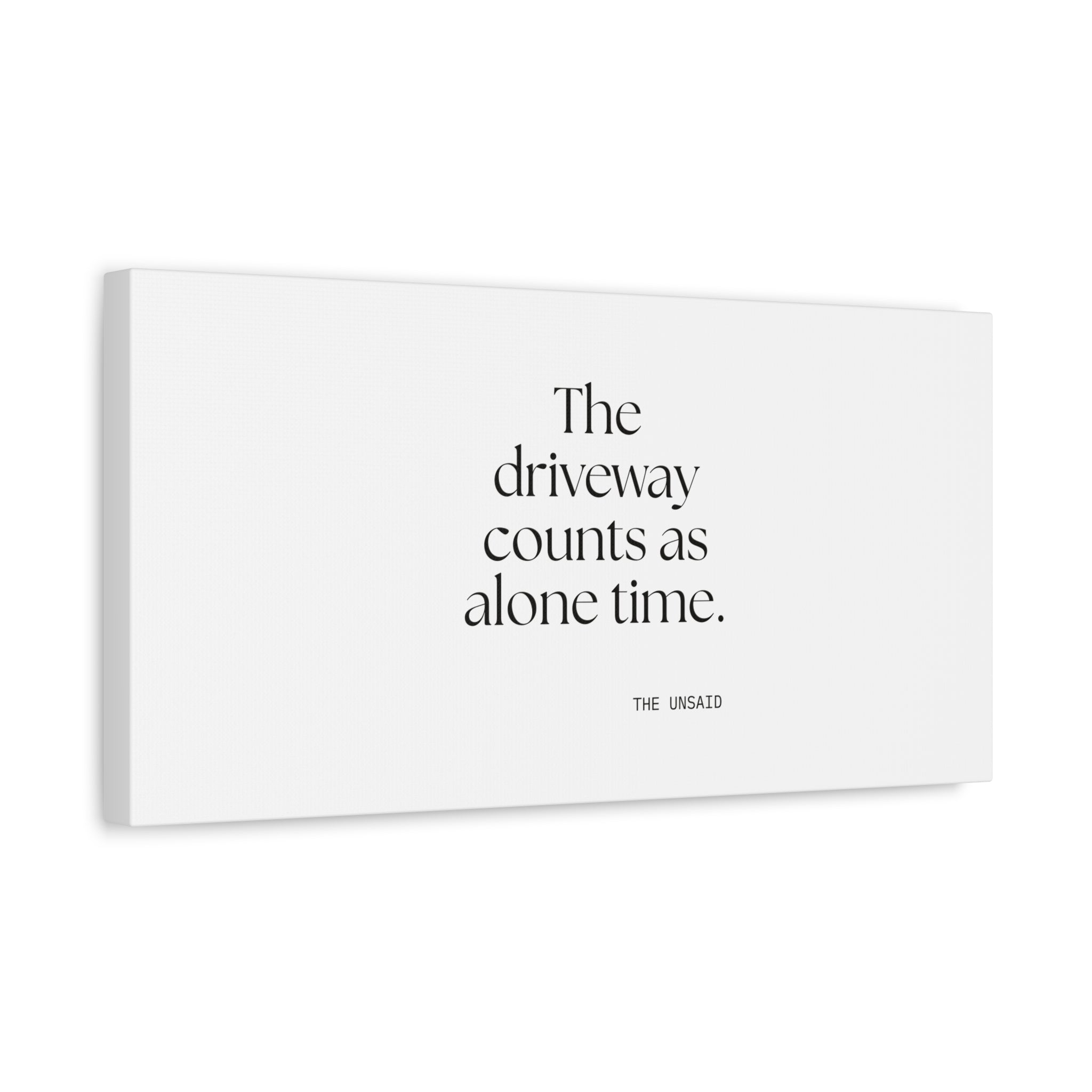 The driveway counts as alone time - Canvas Print - For Quiet Minds
