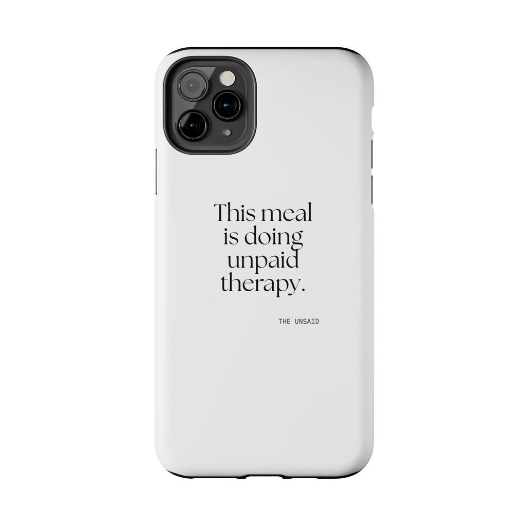 This meal is doing unpaid therapy - Tough Phone Case - Dry Humor