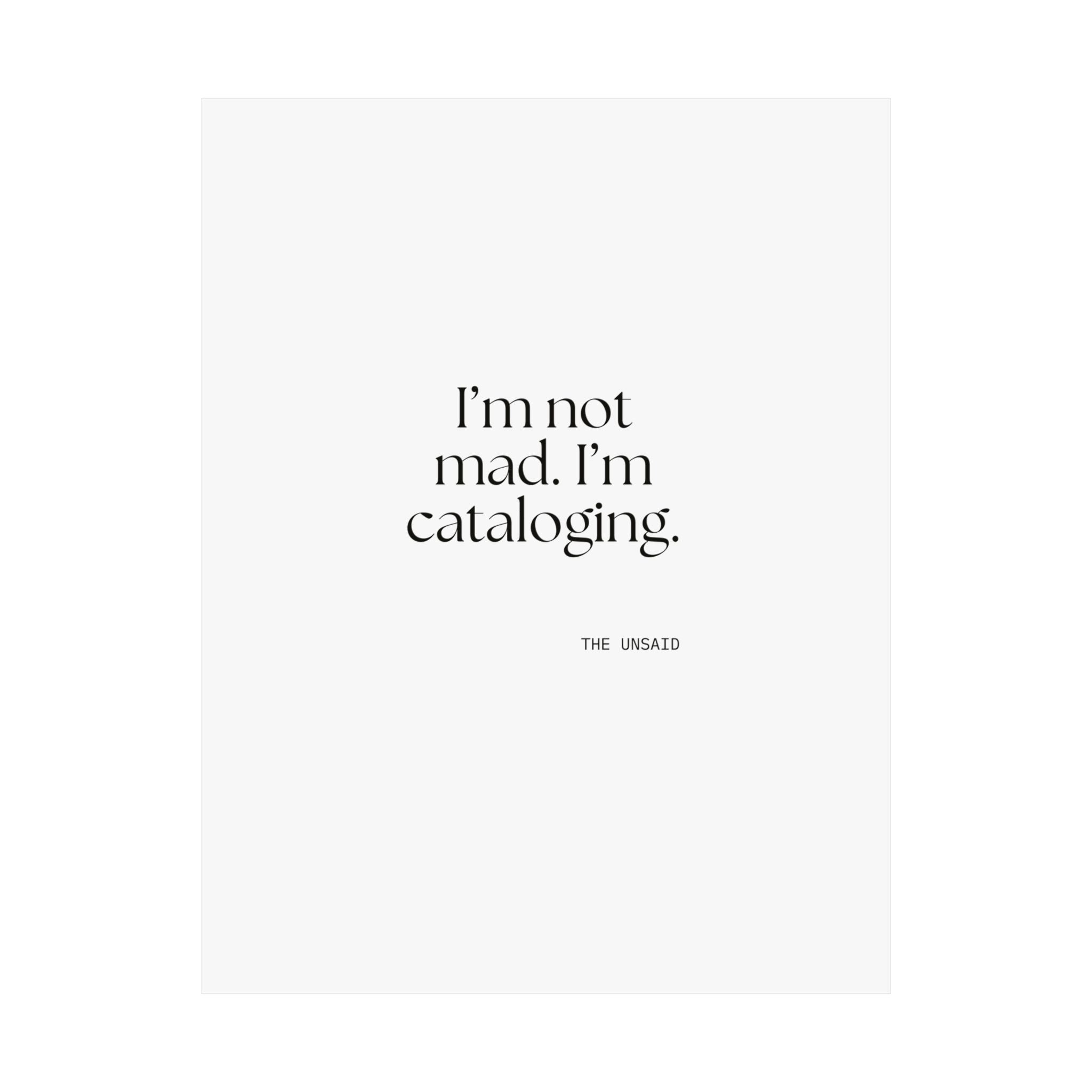 I’m not mad. I’m cataloging - Poster - Dry Humor