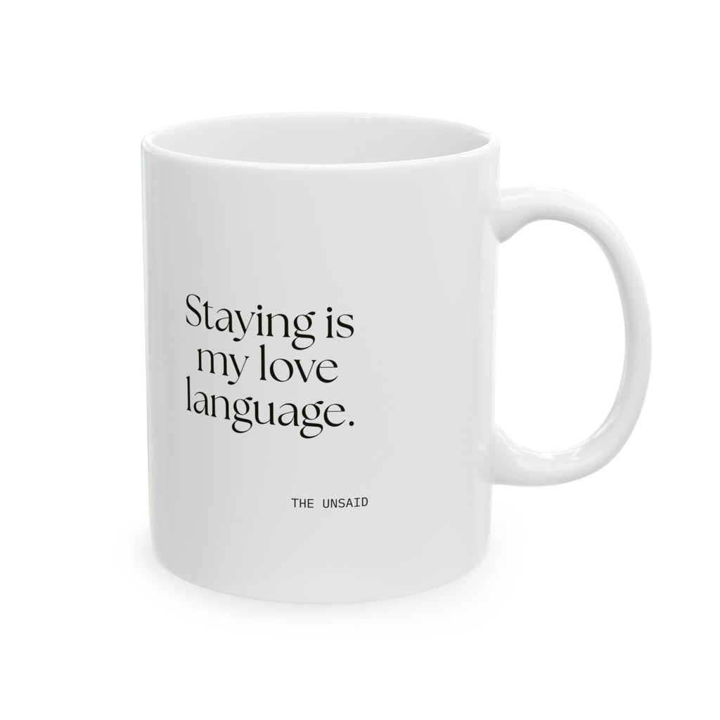 Staying is my love language - Coffee Mug - For Someone Who Stays